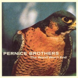 The World Won't End album by Pernice Brothers