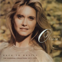 Back to Basics – The Essential Collection 1971–1992 album by Olivia Newton-John