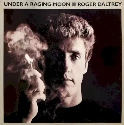 Under a Raging Moon album by Roger Daltrey