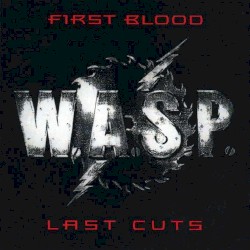First Blood Last Cuts album by W.A.S.P.