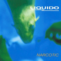 Narcotic album by Liquido