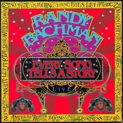 Every Song Tells a Story album by Randy Bachman