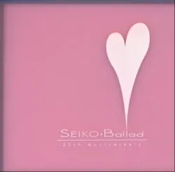 Ballad 〜20th Anniversary album by Seiko Matsuda