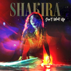 Don't Wait Up album by Shakira