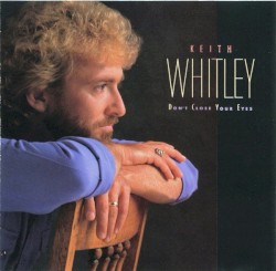 Don't Close Your Eyes album by Keith Whitley
