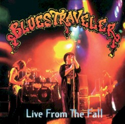 Live from the Fall album by Blues Traveler