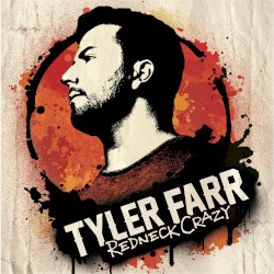 Redneck Crazy album by Tyler Farr