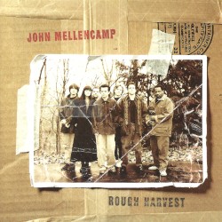 Rough Harvest album by John Mellencamp