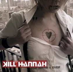 For Never & Ever album by Kill Hannah