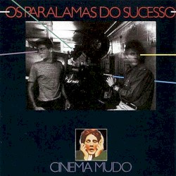 Cinema Mudo album by Os Paralamas do Sucesso