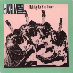 Holiday for Soul Dance album by Sun Ra