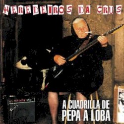 A cuadrilla de Pepa a loba album by Heredeiros da Crus