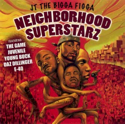 Neighborhood Supastarz album by JT the Bigga Figga