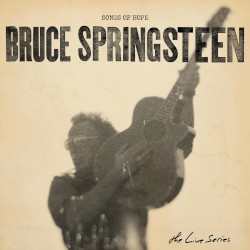 The Live Series: Songs of Hope album by Bruce Springsteen