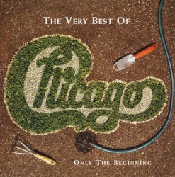 The Very Best Of – Only the Beginning album by Chicago