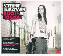 Roots to Grow album by Stefanie Heinzmann