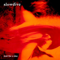 Just for a Day album by Slowdive