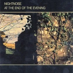 At the End of the Evening album by Nightnoise