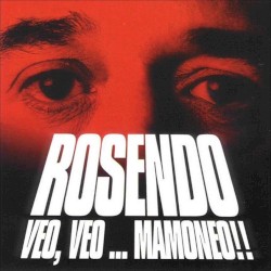 Veo, veo... mamoneo!! album by Rosendo Mercado