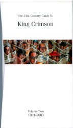 The 21st Century Guide to King Crimson – Volume Two – 1981–2003 album by King Crimson