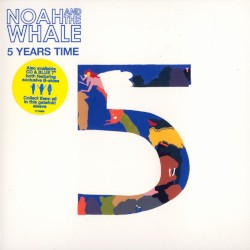 5 Years Time album by Noah and the Whale