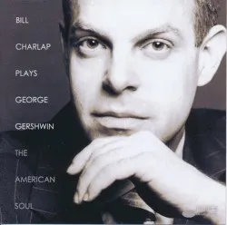 Bill Charlap Plays George Gershwin: The American Soul album by Bill Charlap