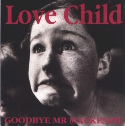 Love Child album by Goodbye Mr. Mackenzie