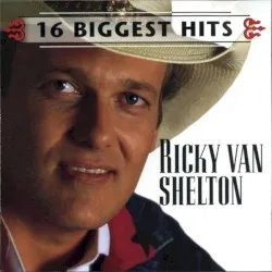 16 Biggest Hits album by Ricky Van Shelton