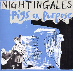 Pigs on Purpose album by The Nightingales