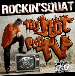 Too Hot for TV album by Rockin' Squat