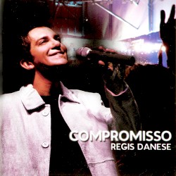 Compromisso album by Regis Danese