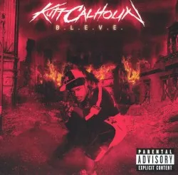 B.L.E.V.E. album by Kutt Calhoun