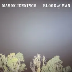 Blood of Man album by Mason Jennings