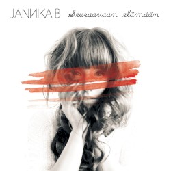 Seuraavaan elämään album by Jannika B