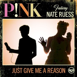 Just Give Me a Reason album by Pink