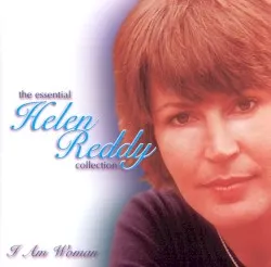 I Am Woman: The Essential Helen Reddy Collection album by Helen Reddy