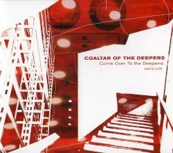 COME OVER TO THE DEEPEND album by Coaltar of the Deepers
