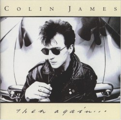 Then Again… album by Colin James