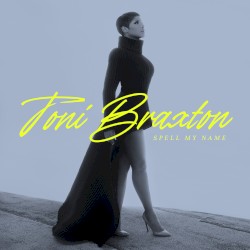 Spell My Name album by Toni Braxton