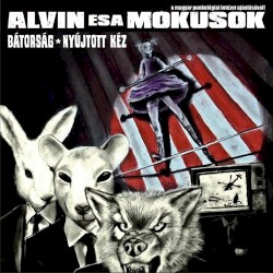 Bátorság, nyújtott kéz album by Alvin és a Mókusok