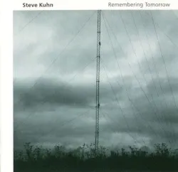 Remembering Tomorrow album by Steve Kuhn
