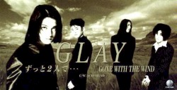 Zutto Futari de.../Gone With the Wind album by Glay
