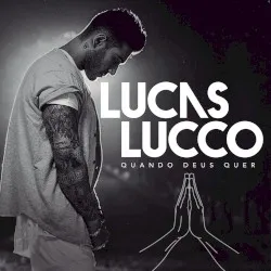 Quando Deus Quer album by Lucas Lucco