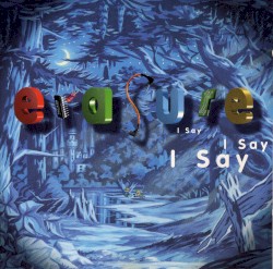 I Say I Say I Say album by Erasure