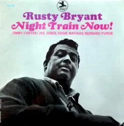 Night Train Now! album by Rusty Bryant
