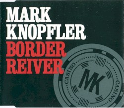 Border Reiver album by Mark Knopfler