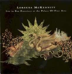 Live in San Francisco at the Palace of Fine Arts album by Loreena McKennitt