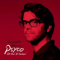 Psycho - 20 anni di successi album by Samuele Bersani