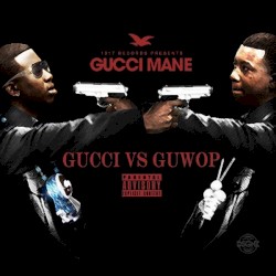 Gucci Vs Guwop album by Gucci Mane