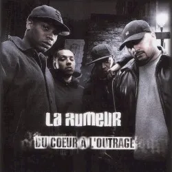 Du cœur à l'outrage album by La Rumeur
